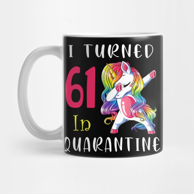 I Turned 61 in quarantine Cute Unicorn Dabbing by Superdadlove